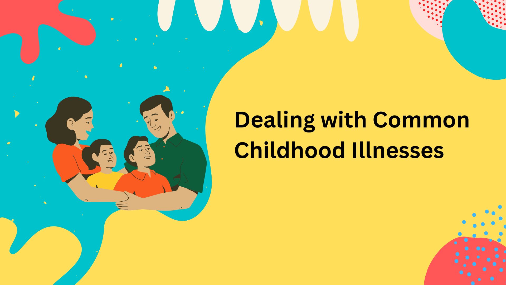 Dealing with Common Childhood Illnesses 