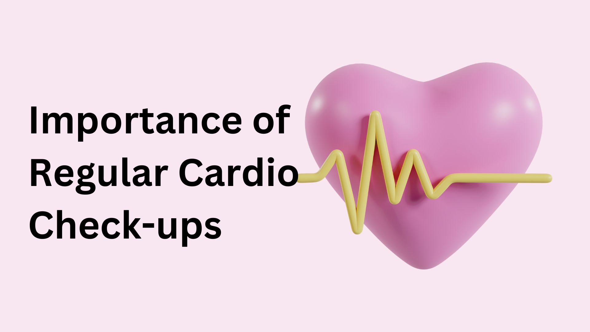 Importance of Regular Cardio Check-ups